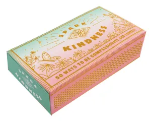 SPARK KINDNESS / 50 WAYS TO BE COMPASSIONATE AND CONNECT
